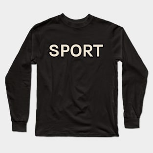 Sport Hobbies Passions Interests Fun Things to Do Long Sleeve T-Shirt